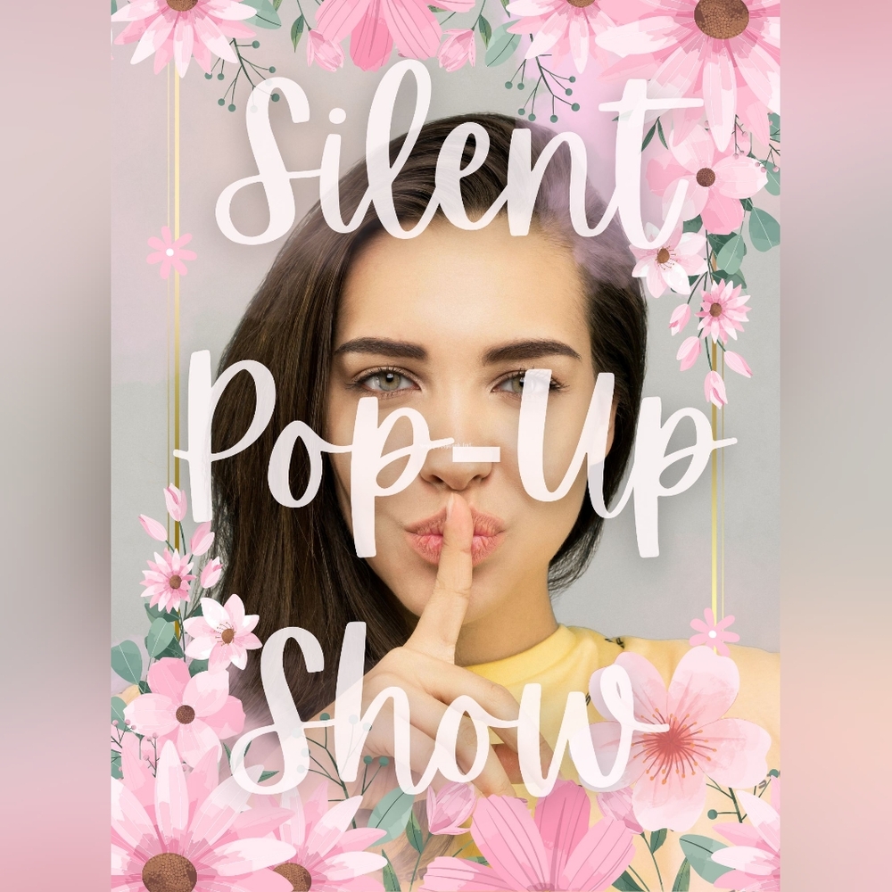 🌸Silent Pop-Up Show🌸